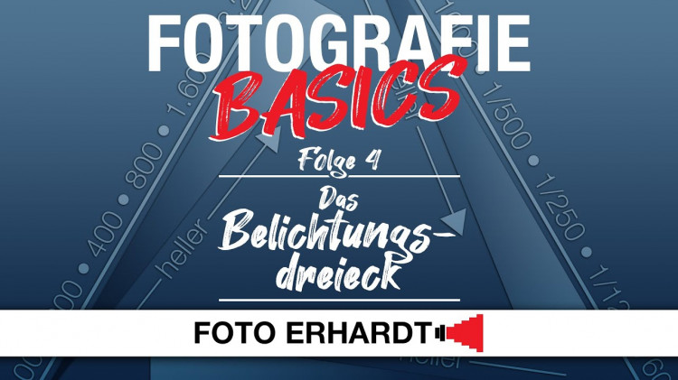 Fotografie Basics - Folge 4: Das Belichtungsdreieck